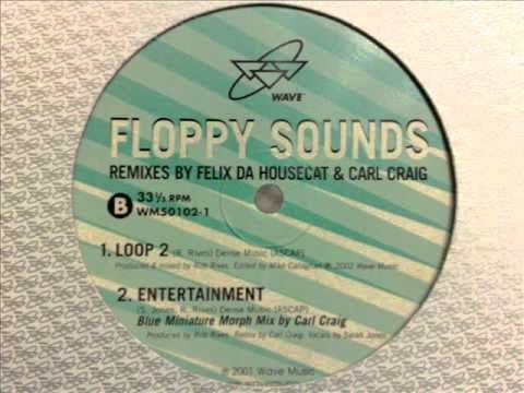 Floppy Sounds — Floppy Sounds - Entertainment (Carl Craig's Blue Miniature Morph Mix)