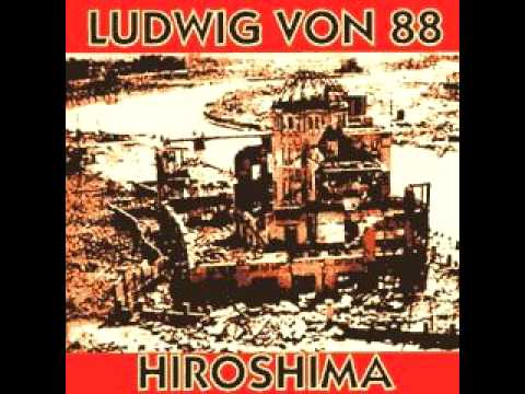 Ludwig Von 88 — Ludwig Von 88 - Hiroshima