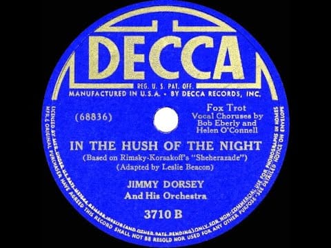 Jimmy Dorsey And His Orchestra — 1941 Jimmy Dorsey - In The Hush Of The Night (Bob Eberly & Helen O’Connell, vocal)
