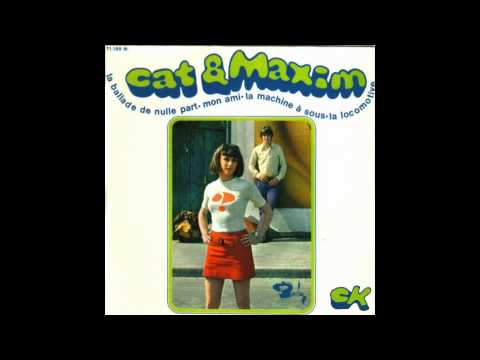 Cat & Maxim — Cat & Maxim - La Ballade De Nulle Part (1967)