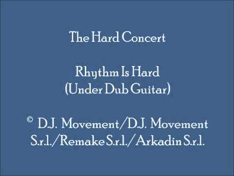 The Hard Concert — The Hard Concert - Rhythm Is Hard (Under Dub Guitar)