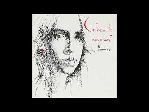 Laura Nyro — Laura Nyro - Christmas and the Beads of Sweat [1970] Full Album