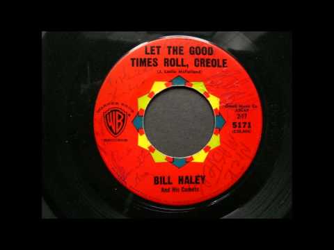 Bill Haley And His Comets — BILL HALEY AND THE COMETS - LET THE GOOD TIMES ROLL CREOLE - WARNER BROS 5171 - STEREO. wmv.