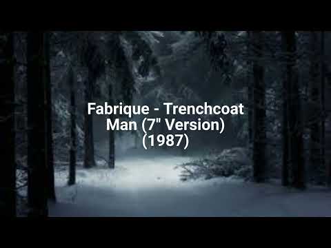 Fabrique — Fabrique - Trenchcoat Man (7'' Version) (1987)