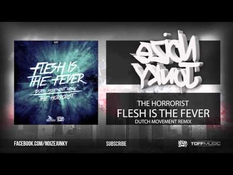 The Horrorist — The Horrorist - Flesh Is the Fever (Dutch Movement Remix) (Official HQ Preview)