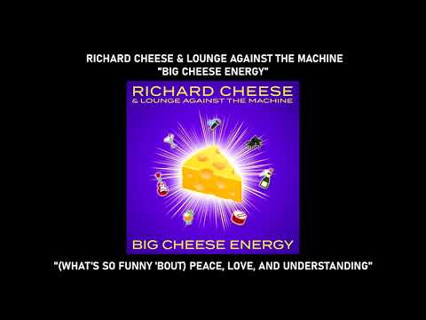 Richard Cheese & Lounge Against The Machine — Richard Cheese "(What's So Funny 'Bout) Peace, Love, And Understanding" / "Big Cheese Energy" (2021)