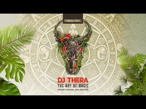 DJ Thera — Dj Thera - The Art Of Magic (Magic Festival 2018 Anthem)