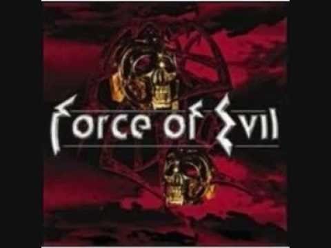 Force Of Evil — Force of evil - eternity