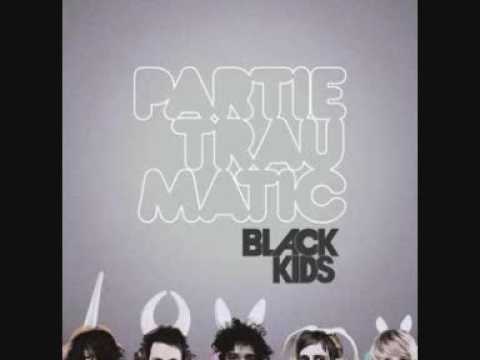 Black Kids — Black Kids - Partie Traumatic