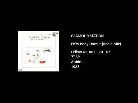 Glamour Station — GLAMOUR STATION - Ev'ry Body Does It (Radio Mix) - 1985