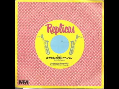 Replicas (3) — Replicas  born to cry