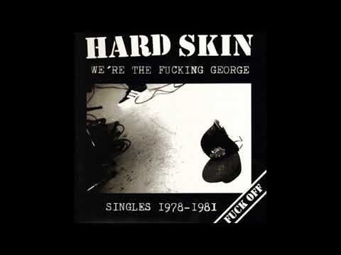 Hard Skin (2) — Hard Skin – We're The Fucking George Singles 1978 – 1981