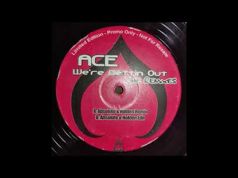 Ace (32) — Ace - We're Gettin Out (Absolute & Holden Edit)