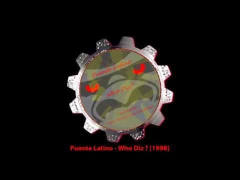 Puente Latino — Puente Latino - Who Diz? [1998]