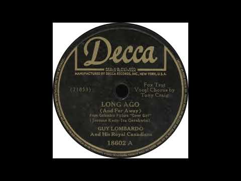 Guy Lombardo And His Royal Canadians — Decca 18602 A – Long Ago And Far Away – Guy Lombardo and his Royal Canadians