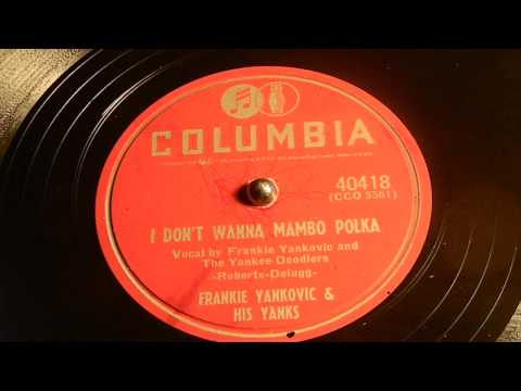 Frankie Yankovic And His Yanks — I Don't Wanna Mambo Polka