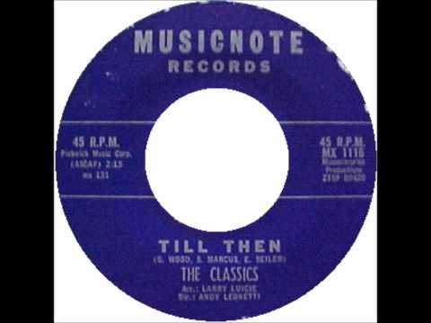 The Classics (4) — Classics - Till Then / Eenie Minie - Musicnote 1116 - 1963