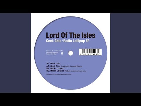 Lord Of The Isles — Geek Chic (Kuniyuki's Journey Remix)