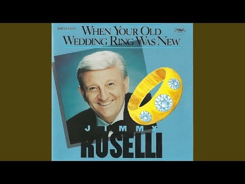 Jimmy Roselli — When Your Old Wedding Ring Was New