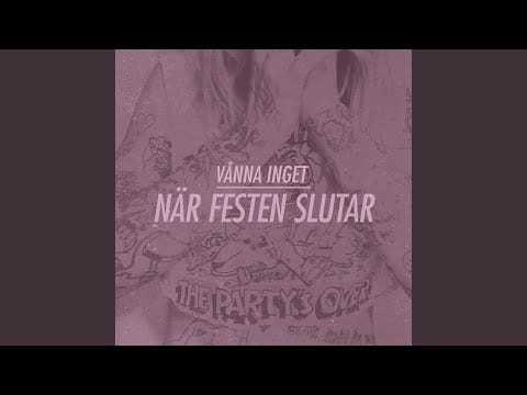 Vånna Inget — När Festen Slutar