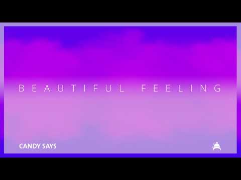 Candy Says — Candy Says - Beautiful Feeling (Official Video with Lyrics)