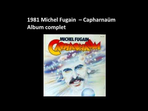 Michel Fugain — 1981 Michel Fugain ‎– Capharnaüm – Album complet