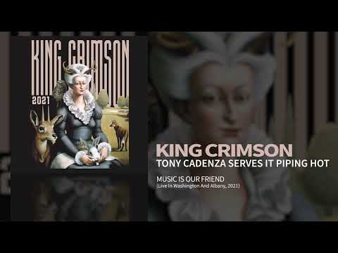 King Crimson — King Crimson - Tony Cadenza Serves It Piping Hot (Music Is Our Friend)