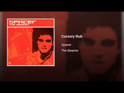 Spacer — Cursory Rub
