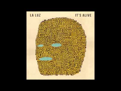 La Luz (2) — La Luz - All The Time