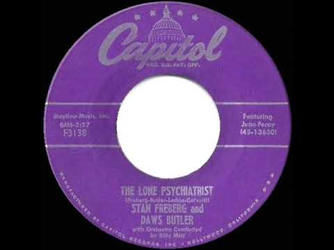 Stan Freberg — 1955 Stan Freberg - The Lone Psychiatrist (with Daws Butler and June Foray)