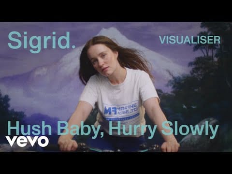 Sigrid — Hush Baby, Hurry Slowly