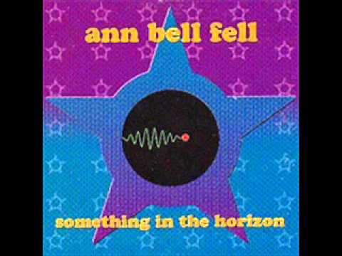 Ann Bell Fell — Ann Bell Fell"Something In The Horizon"