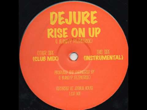 Dejure — Dejure - Rise On Up (Club Mix) 1999