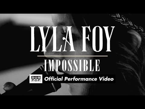 Lyla Foy — Lyla Foy -  Impossible [OFFICIAL PERFORMANCE VIDEO]