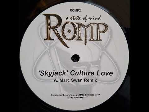 Skyjack (2) — Skyjack - Culture Love (Marc Swan Remix) [2000] [Romp – ROMP2]