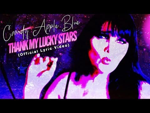 Candy Apple Blue — Candy Apple Blue - Thank My Lucky Stars (Official Lyric Video)