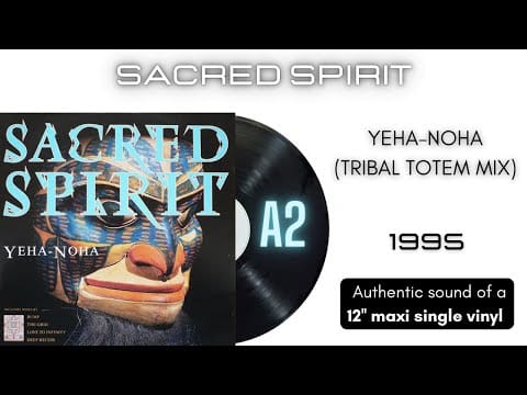 Sacred Spirit — Sacred Spirit - Yeha Noha (Tribal Totem Mix) [12'' maxi single]