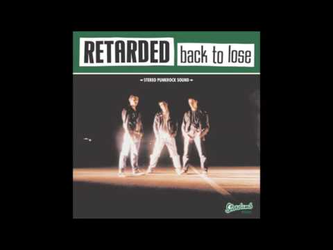 Retarded — RETARDED - "Back To Lose" - [FULL ALBUM] - 2000