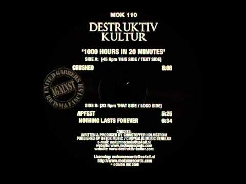Destruktiv Kultur — Destruktiv Kultur - Crushed [1000 Hours In 20 Minutes]