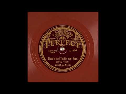 Johnny Marvin — There's Yes! Yes! in Your Eyes  - Sargent and Marvin