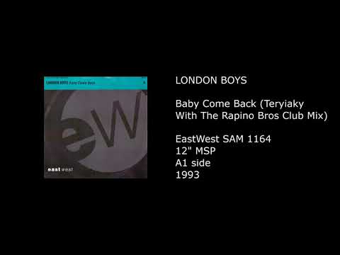 London Boys — LONDON BOYS - Baby Come Back (Teryiaky With The Rapino Bros Club Mix) - 1993
