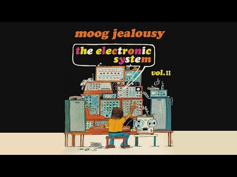 Daniel Vangarde — The Electronic System - Moog Jealousy (Official Audio)
