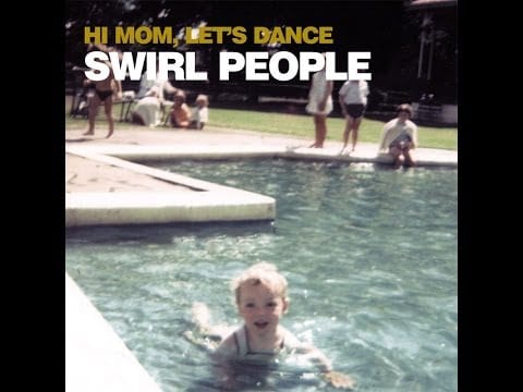 Swirl People — Swirl People - Hi Mom Lets Dance