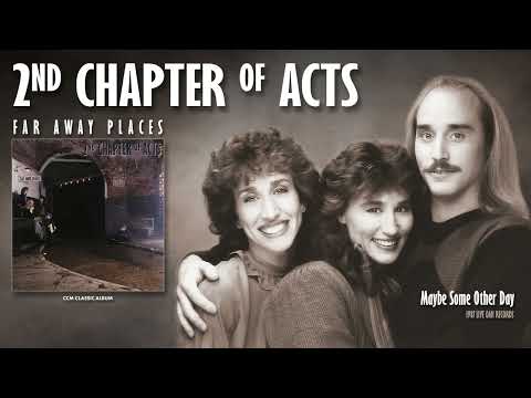 2nd Chapter Of Acts — 2nd Chapter Of Acts - Maybe Some Other Day