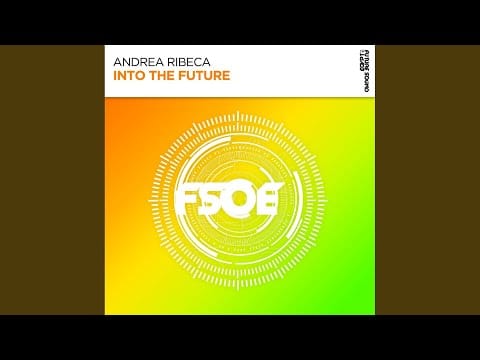 Andrea Ribeca — Into The Future (Extended Mix)