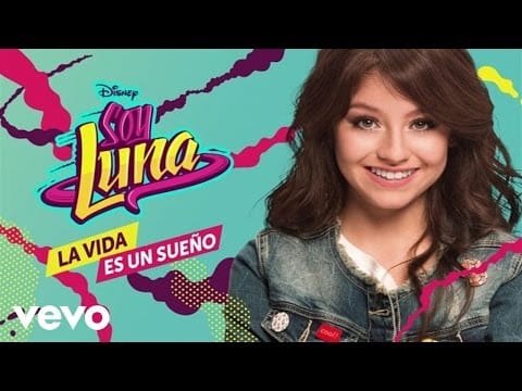 Elenco de Soy Luna — Elenco de Soy Luna - La Vida es un Sueño (From "Soy Luna"/Audio Only)