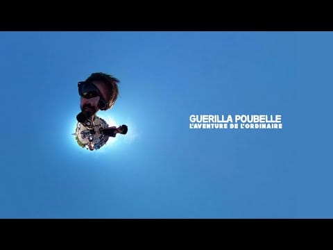 Guerilla Poubelle — GUERILLA POUBELLE - L'aventure de l'ordinaire (Vidéoclip Officiel)