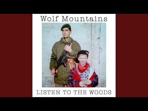 Wolf Mountains — Listen to the Woods