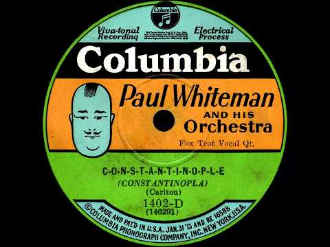 Paul Whiteman And His Orchestra — C-O-N-S-T-A-N-T-I-P-O-L-E / Get Out And Get Under The Moon - Paul Whiteman And His Orchestra (1928)