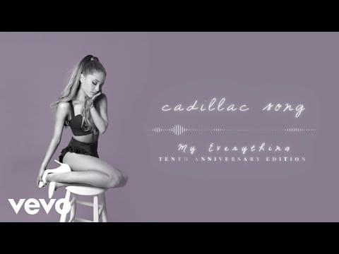 Ariana Grande — Cadillac Song